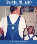 Grandpa and Andy : a grandfather's handbook cover image cdn