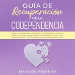 Guía de recuperación de la codependencia cover image cdn