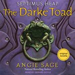 The Darke Toad : Septimus Heap Series, Book 1.5 cover image cdn