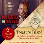 Treasure island and the strange case of dr. jekyll and mr. hyde - two classic tales! cover image cdn