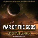 War of the gods : alien skulls, underground cities, and fire from the sky cover image cdn