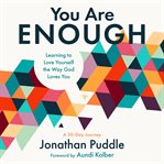 You are enough: learning to love yourself the way god loves you cover image cdn