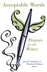 Acceptable Words : Prayers for the Writer cover image cdn