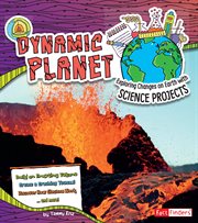 Dynamic planet : exploring changes on Earth with science projects cover image cdn