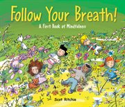 Follow your breath! : a first book of mindfulness cover image cdn