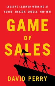 Game of sales. Lessons Learned Working at Adobe, Amazon, Google, and IBM cover image cdn