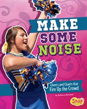 Make some noise : chants and cheers that fire up the crowd cover image cdn