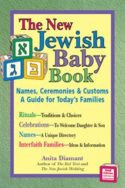 The new Jewish baby book : names, ceremonies & customs : a guide for today's families cover image cdn