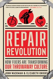 Repair revolution : how fixers are transforming our throwaway culture cover image cdn