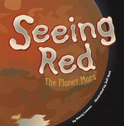 Seeing red : the planet Mars cover image cdn