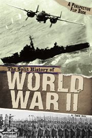The split history of World War II : a perspectives flip book cover image cdn