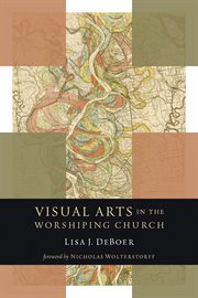 Visual arts in the worshiping church cover image cdn