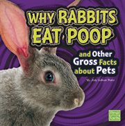 Why rabbits eat poop and other gross facts about pets cover image cdn