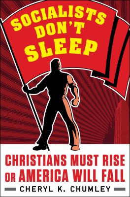 Socialists don't sleep : Christians must rise or America will fall cover image