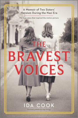 The Bravest Voices A Memoir of Two Sisters' Heroism During the Nazi Era cover image