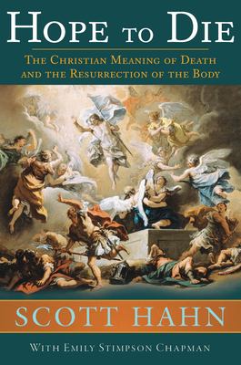 Hope to die : the Christian meaning of death and the resurrection of the body cover image