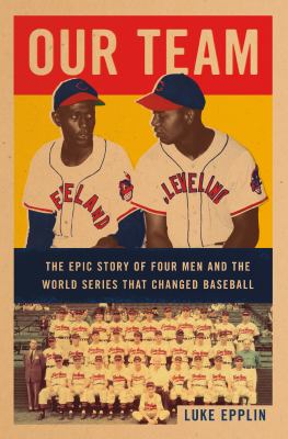 Our team : the epic story of four men and the World Series that changed baseball cover image