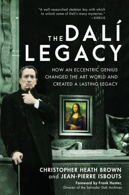 The Dalí legacy : how an eccentric genius changed the art world and created a lasting legacy  cover image cdn