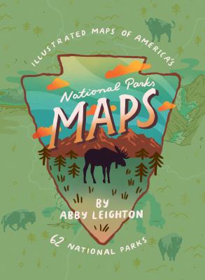 National parks maps : illustrated maps of America's 62 national parks cover image