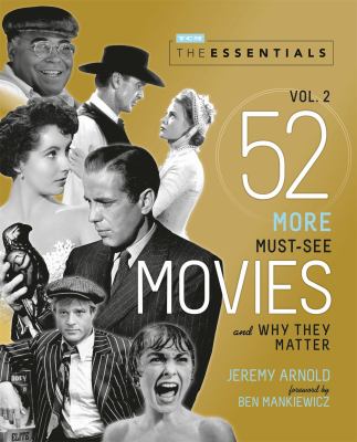 The essentials. Vol. 2  : 52 more must-see movies and why they matter cover image