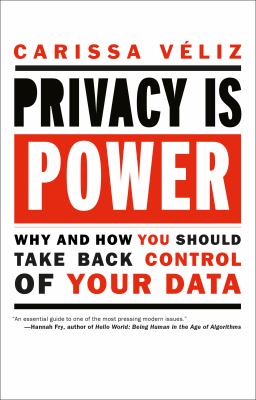 Privacy is power : why and how you should take back control of your data cover image