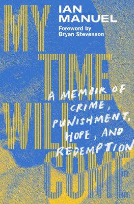 My time will come : a memoir of crime, punishment, hope, and redemption cover image