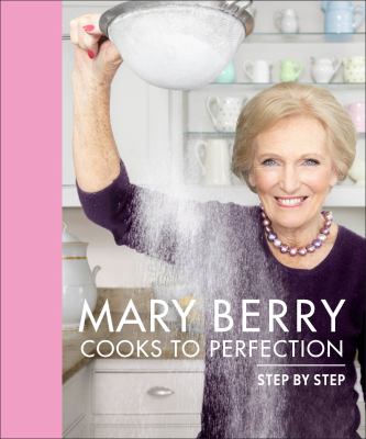 Mary Berry cooks to perfection : step by step cover image
