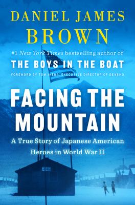 Facing the mountain : a true story of Japanese American heroes in World War II cover image