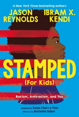 Stamped (for kids) : racism, antiracism, and you cover image