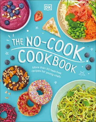 The no-cook cookbook : recipes cover image