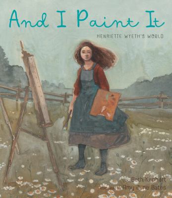 And I paint it : Henriette Wyeth's world cover image