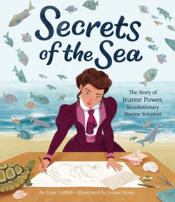 Secrets of the sea : the story of Jeanne Power, revolutionary marine scientist cover image