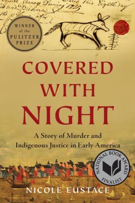 Covered with night : a story of murder and indigenous justice in early America cover image