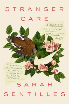 Stranger care : a memoir of loving what isn't ours cover image