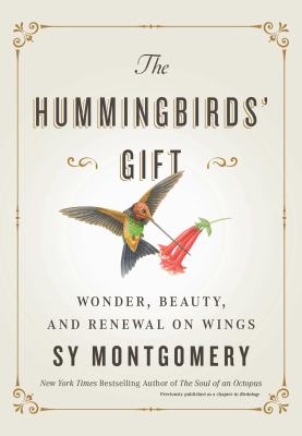 The hummingbirds' gift : wonder, beauty, and renewal on wings  cover image cdn