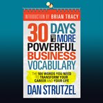 30 days to a more powerful business vocabulary : the 500 words you need to transform your career and your life cover image cdn