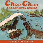 Choo choo : the story of a little engine who ran away cover image cdn