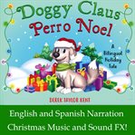 Doggy Claus = : Perro Noel : a bilingual holiday tale cover image cdn
