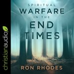 Spiritual warfare in the end times cover image cdn