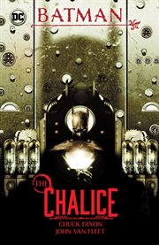 Batman : the chalice. Volume 1 cover image cdn