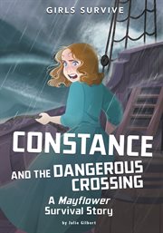 Constance and the dangerous crossing : a Mayflower survival story cover image cdn