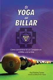 El yoga del billar. Cómo convertirse en un Campeón en el Billar y en la Vida cover image cdn