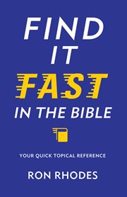 Find It Fast in the Bible : A Quick Topical Reference cover image cdn