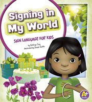 Signing in my world : sign language for kids cover image cdn