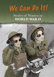 Stories of women in World War II : we can do it! cover image cdn