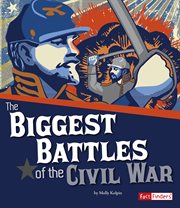 The biggest battles of the Civil War cover image cdn