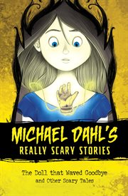The doll that waved goodbye : and other scary tales cover image cdn