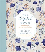 The inspired room : simple ideas to love the home you have cover image cdn