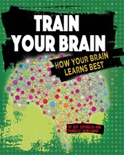 Train your brain : how your brain learns best cover image cdn