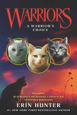 A warrior's choice : includes Daisy's kin, Spotfur's rebellion, Blackfoot's reckoning cover image